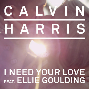 calvin-harris-i-need-your-love-ft-ellie-goulding