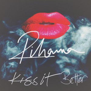 rihanna-kiss-it-better