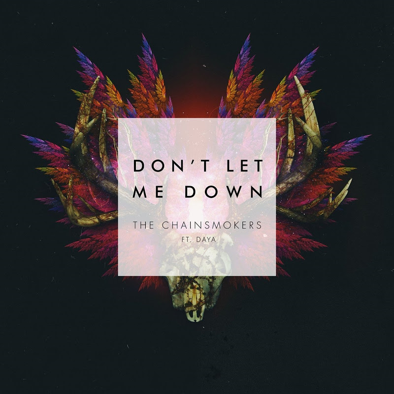  Chainsmokers Don t Let Me Down Ft Daya SONGTREE