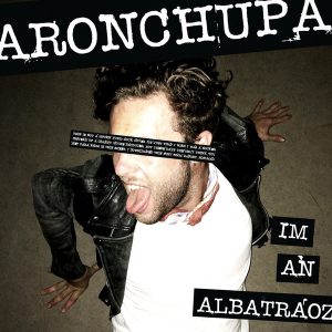 aronchupa-im-an-albatraoz