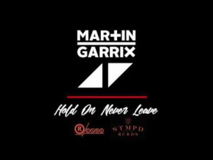 avicii-hold-on-never-leave-ft-martin-garrix