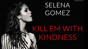 selena-gomez-kill-em-with-kindness