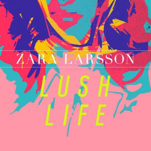 zara-larsson-lush-life