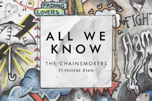 the-chainsmokers-all-we-know-ft-phoebe-ryan