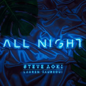 steve-aoki-all-night-lauren-jauregui