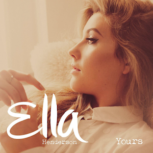 Ella Henderson – Yours 歌詞 和訳