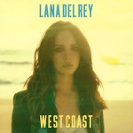 Lana Del Rey – West Coast 歌詞 和訳