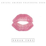 Ariana Grande – Break Free ft. Zedd 歌詞 和訳
