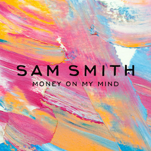 Sam Smith – Money On My Mind 歌詞 和訳