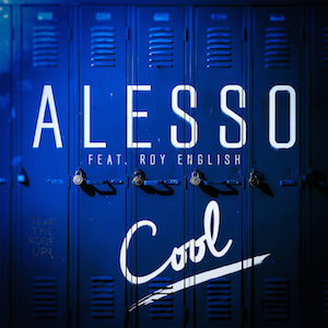 Alesso – Cool ft. Roy English 歌詞 和訳
