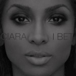 Ciara – I Bet 歌詞 和訳
