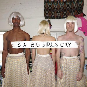 Sia – Big Girls Cry 歌詞 和訳