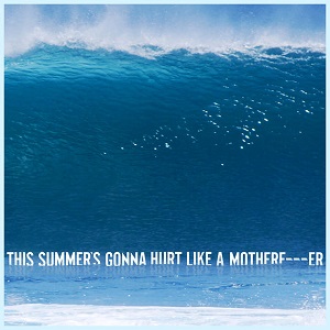 Maroon 5 – This Summer’s Gonna Hurt Like A Motherf****r 歌詞を和訳してみた