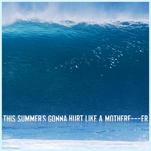 Maroon 5 – This Summer’s Gonna Hurt Like A Motherf****r 歌詞を和訳してみた