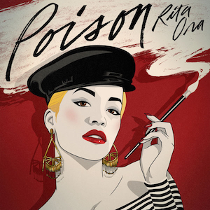 Rita Ora – Poison 歌詞を和訳してみた