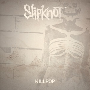 Slipknot – Killpop 歌詞を和訳してみた