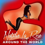 Natalie La Rose – Around The World 歌詞を和訳してみた