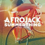 Afrojack – SummerThing! ft. Mike Taylor 歌詞を和訳してみた