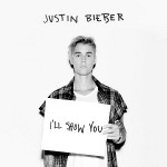 Justin Bieber – I’ll Show You 歌詞を和訳してみた