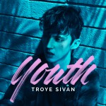 Troye Sivan – YOUTH 歌詞を和訳してみた