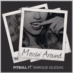 Pitbull – Messin’ Around 歌詞を和訳してみた