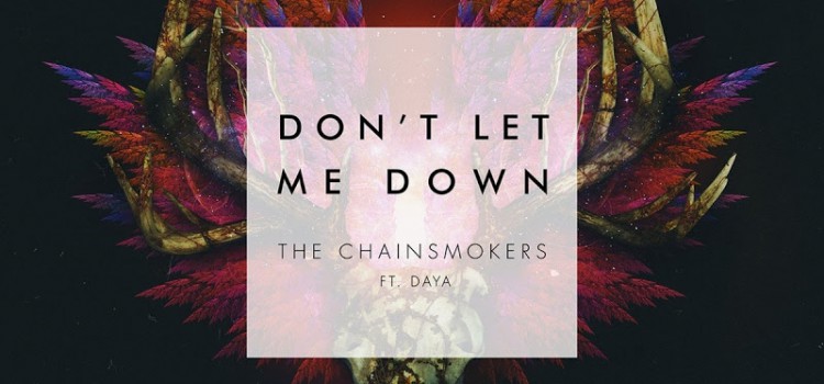 歌詞和訳！Chainsmokers – Don’t Let Me Down ft Daya