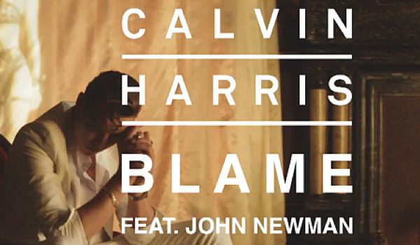 Calvin Harris – Blame ft. John Newman 歌詞を和訳してみた