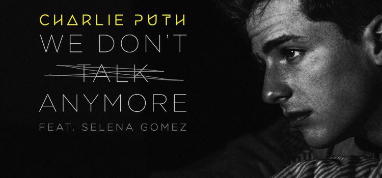 Charlie Puth – We Don’t Talk Anymore 歌詞を和訳してみた