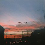 gnash – i hate u, i love u 歌詞を和訳してみた