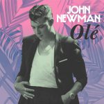 John Newman – Olé 歌詞を和訳してみた