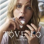 Tove Lo – Cool Girl 歌詞を和訳してみた