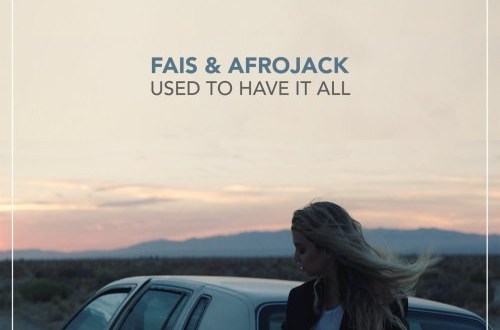 Fais & Afrojack – Used To Have It All 歌詞を和訳してみた