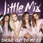 Little Mix – Shout Out to My Ex 歌詞を和訳してみた