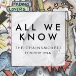 The Chainsmokers – All We Know 歌詞を和訳してみた