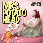 Melanie Martinez – Mrs. Potato Head 歌詞を和訳してみた