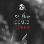 Selena Gomez – Sober 歌詞を和訳してみた