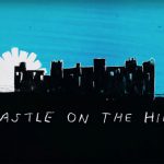 Ed Sheeran – Castle On The Hill 歌詞を和訳してみた
