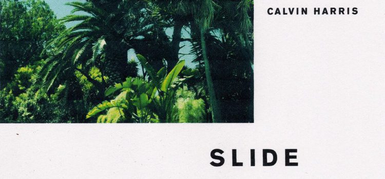 歌詞和訳 Calvin Harris – Slide ft Frank Ocean & Migos