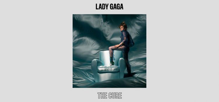 Lady Gaga – The Cure 歌詞を和訳してみた