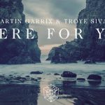 Martin Garrix & Troye Sivan – There For You 歌詞和訳