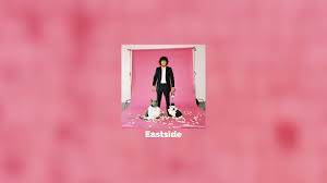 歌詞和訳 benny blanco, Halsey & Khalid – Eastside